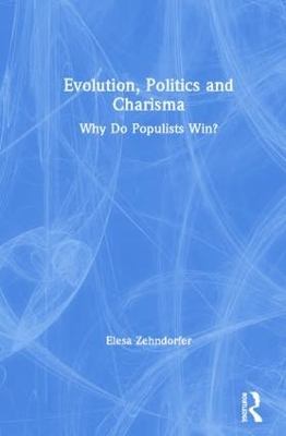 Evolution, Politics and Charisma: Why do Populists Win? by Elesa Zehndorfer