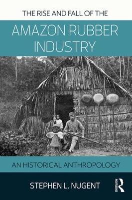 Rise and Fall of the Amazon Rubber Industry book