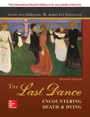 ISE The Last Dance: Encountering Death and Dying by Lynne Ann DeSpelder