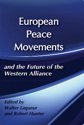 European Peace Movements and the Future of the Western Alliance by Walter Laqueur