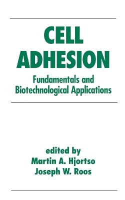 Cell Adhesion in Bioprocessing and Biotechnology by Martin Hjortso