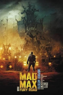 Mad Max Fury Road Inspired Artists Dlx Ed HC book