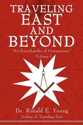 Traveling East and Beyond: Volume I by Dr Ronald E Young