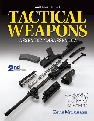Gun Digest Book of Tactical Weapons Assembly/Disassembly book