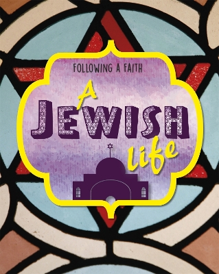 Following a Faith: A Jewish Life by Cath Senker