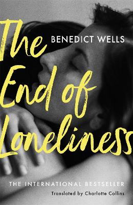 End of Loneliness: The Dazzling International Bestseller by Benedict Wells