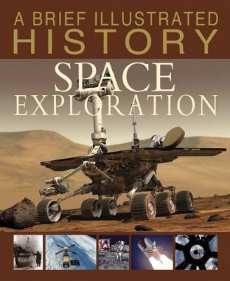 A Brief Illustrated History of Space Exploration by Robert Snedden