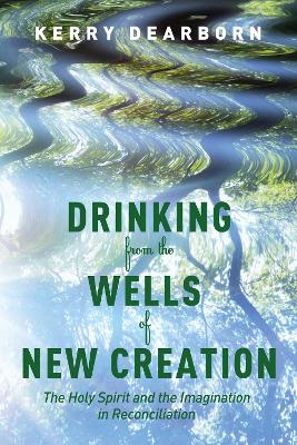 Drinking from the Wells of New Creation book