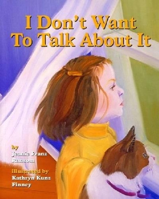I Don't Want to Talk About it by Jeanie Franz Ransom