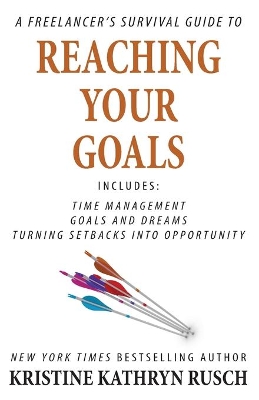 A Freelancer's Survival Guide to Reaching Your Goals book