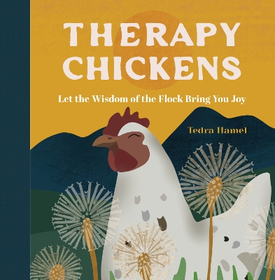 Therapy Chickens: Let the Wisdom of the Flock Bring You Joy book