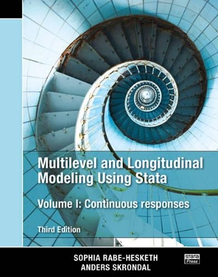 Multilevel and Longitudinal Modeling Using Stata, Volume I by Sophia Rabe-Hesketh