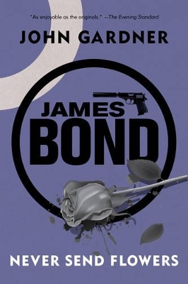 James Bond: Never Send Flowers by John Gardner