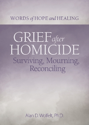 Grief After Homicide: Surviving, Mourning, Reconciling book