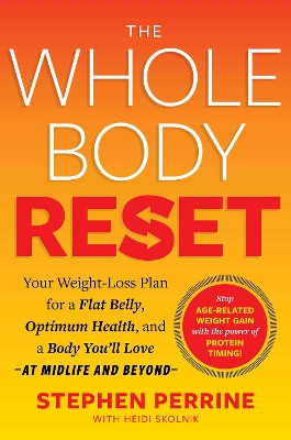 The Whole Body Reset: Your Weight-Loss Plan for a Flat Belly, Optimum Health & a Body You'll Love at Midlife and Beyond book