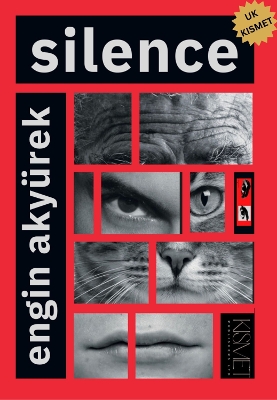 Silence: by Engin Akyürek, UK translated by Kenneth Dakan by Engin Akyürek