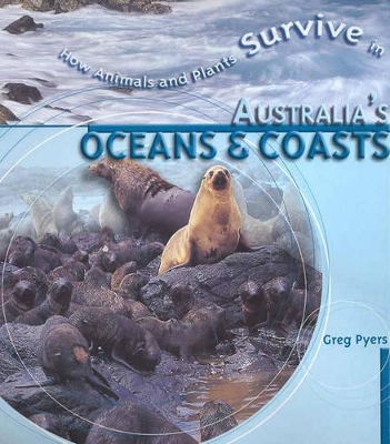 How Animals and Plants Survive in Australia's Oceans and Coasts by Greg Pyers