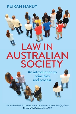 Law in Australian Society: An introduction to principles and process by Keiran Hardy