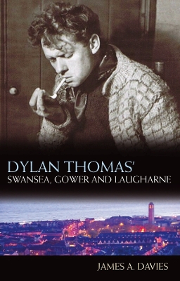 Dylan Thomas's Swansea, Gower and Laugharne book