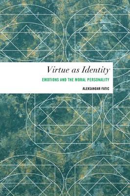 Virtue as Identity by Aleksandar Fatic