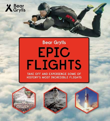 Bear Grylls Epic Adventures Series - Epic Flights book