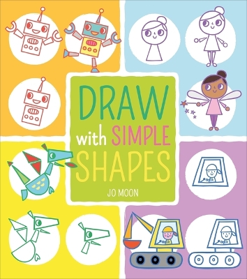 Draw with Simple Shapes by Jo Moon