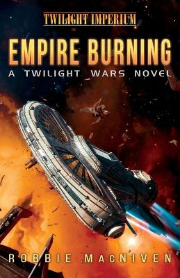 Empire Burning: A Twilight Wars Novel (Volume 2) book