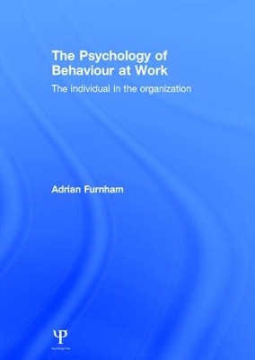 The Psychology of Behaviour at Work: The Individual in the Organization book