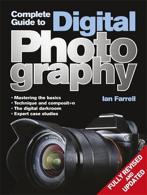 Complete Guide to Digital Photography by Ian Farrell