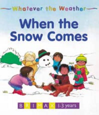 Whatever the Weather: When the Snow Comes book