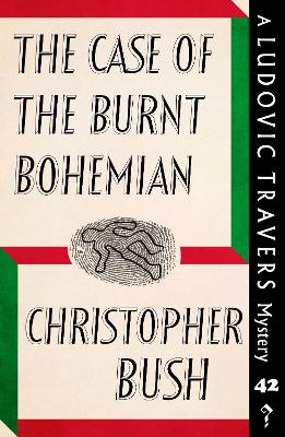 The Case of the Burnt Bohemian: A Ludovic Travers Mystery book