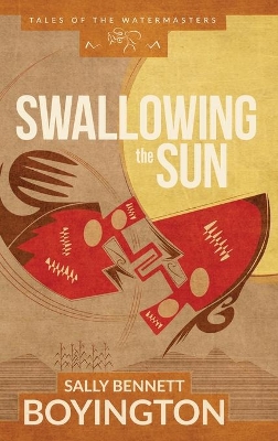 Swallowing the Sun by Sally Bennett Boyington