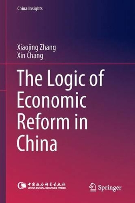 The Logic of Economic Reform in China by Xiaojing Zhang