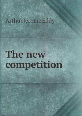 The new competition by Arthur Jerome Eddy