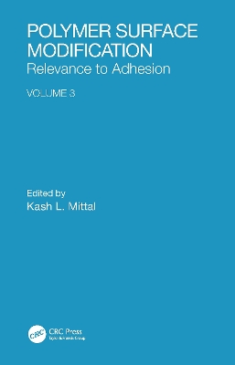 Polymer Surface Modification: Relevance to Adhesion by Kash L. Mittal