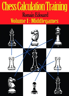 Chess Calculation Training: Middlegame book