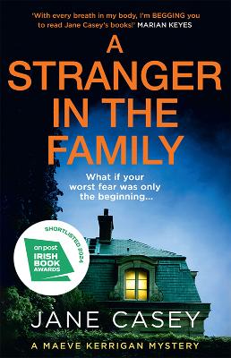 A Stranger in the Family (Maeve Kerrigan, Book 11) by Jane Casey