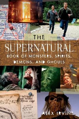 Supernatural Book of Monsters, Spirits, Demons, and Ghouls book