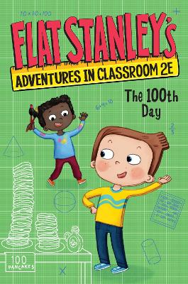 Flat Stanley's Adventures in Classroom 2e #3: The 100th Day by Jeff Brown