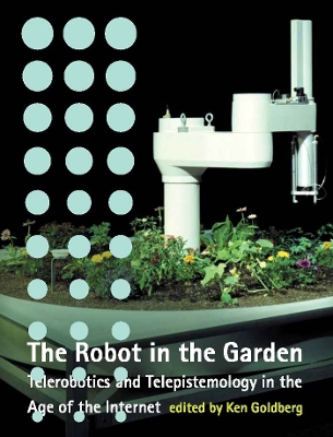 The Robot in the Garden by Ken Goldberg