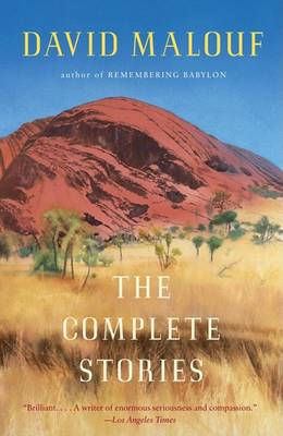 The The Complete Stories by David Malouf