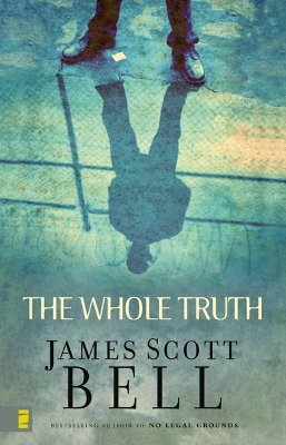 Whole Truth by James Scott Bell