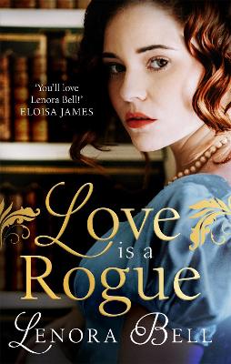 Love Is a Rogue: a stunning new Regency romance book