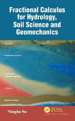 Fractional Calculus for Hydrology, Soil Science and Geomechanics: An Introduction to Applications by Ninghu Su