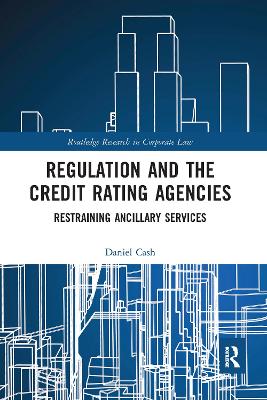 Regulation and the Credit Rating Agencies: Restraining Ancillary Services by Daniel Cash