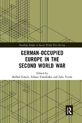 German-occupied Europe in the Second World War by Raffael Scheck