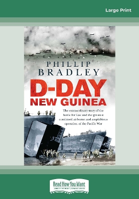 D-Day New Guinea: The extraordinary story of the battle for Lae and the greatest combined airborne and amphibious operation of the Pacific War book