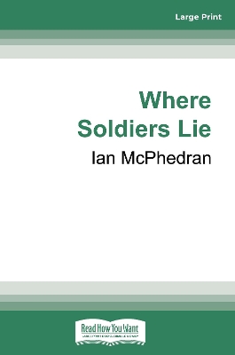 Where Soldiers Lie: The Quest to Find Australia's Missing War Dead by Ian McPhedran