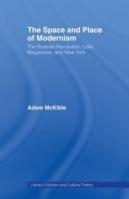 Space and Place of Modernism by Adam McKible