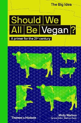 Should We All Be Vegan?: A primer for the 21st century book